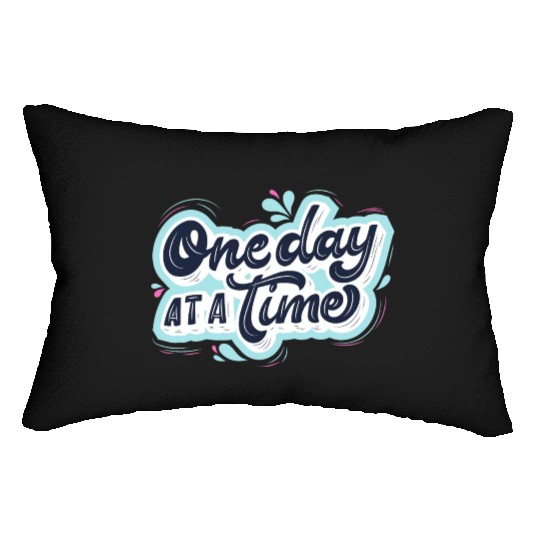 One day at a time Lumbar Pillows