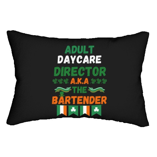 Adult daycare director aka the bartender st patric Lumbar Pillows