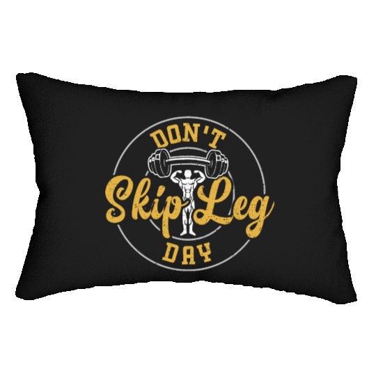 Don't Skip Leg Day - Gym Lumbar Pillows
