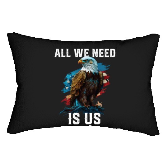 All We Need Is US Patriotism Patriotic July 4th Lumbar Pillows
