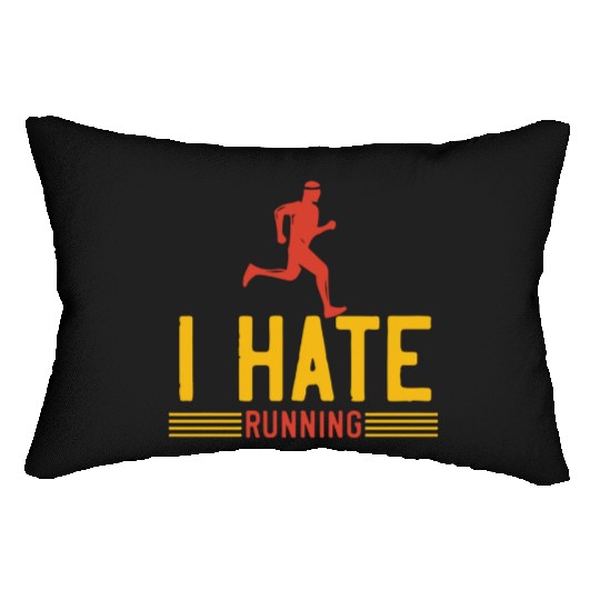 I hate running Lumbar Pillows