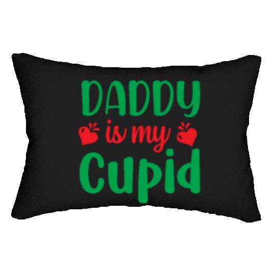 Daddy is my Cupid Lumbar Pillows