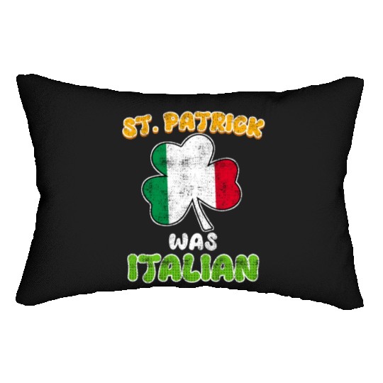 St. Patrick was Italian St. Patrick's Day Lumbar Pillows