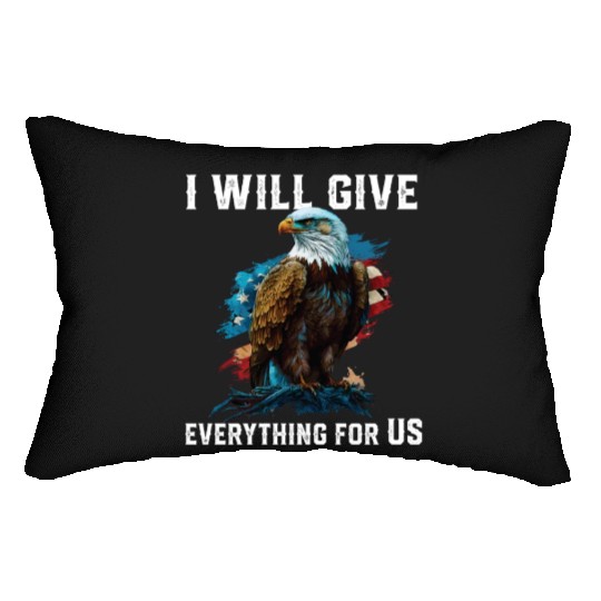 I Will Give Everything For US American Bald Eagle Lumbar Pillows