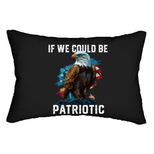 If We Could Be Patriotic USA American Bald Eagle Lumbar Pillows