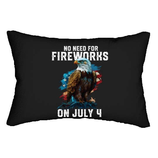 No Need For Fireworks On July 4 Patriotic American Lumbar Pillows