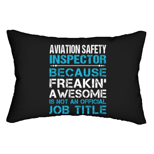 Aviation Safety Inspector Lumbar Pillows - Freaking Aweso