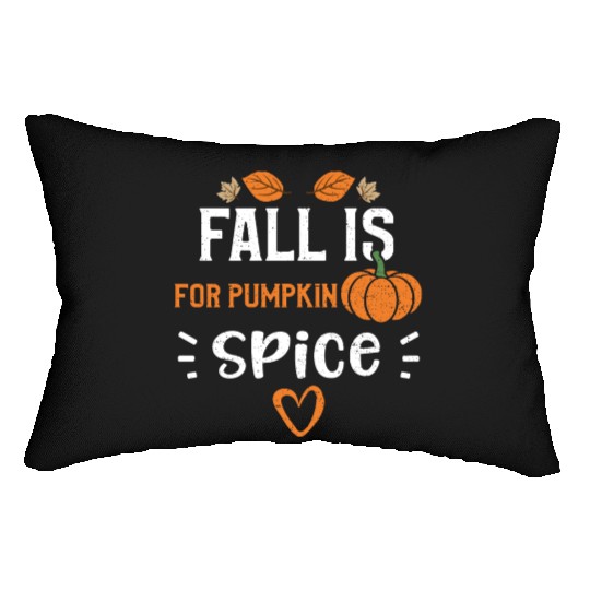 Fall Is For Pumpkin Spice Lumbar Pillows