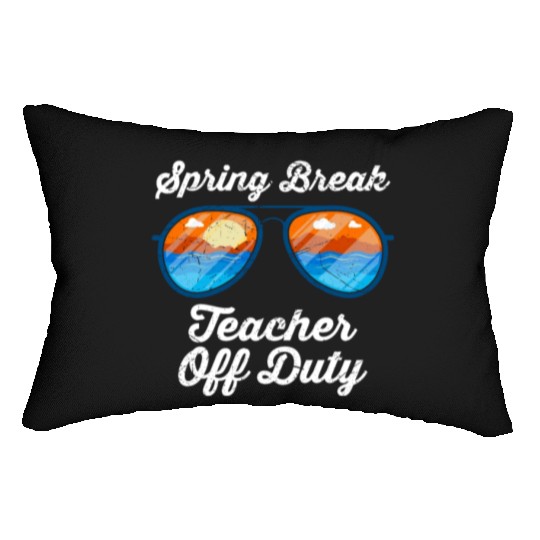 Spring break teacher off duty vacation teacher Lumbar Pillows
