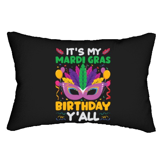It s My Mardi Gras Birthday Y all Lumbar Pillows