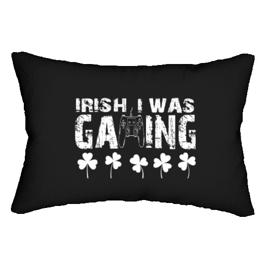 Irish I Was Gaming - Funny St Patricks Day Gamer Lumbar Pillows