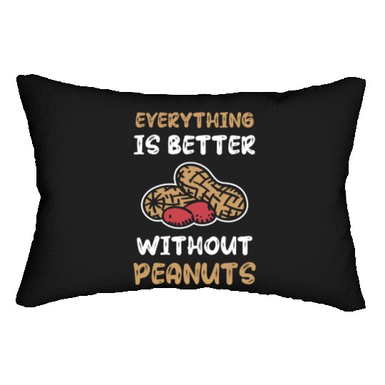 Everything Is Better Without Peanuts Peanut Lumbar Pillows