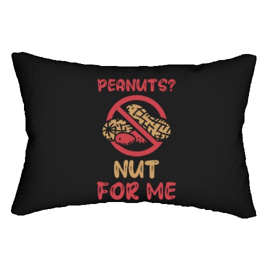 Peanuts? Not For Me Peanut Allergic Peanut Allergy Lumbar Pillows