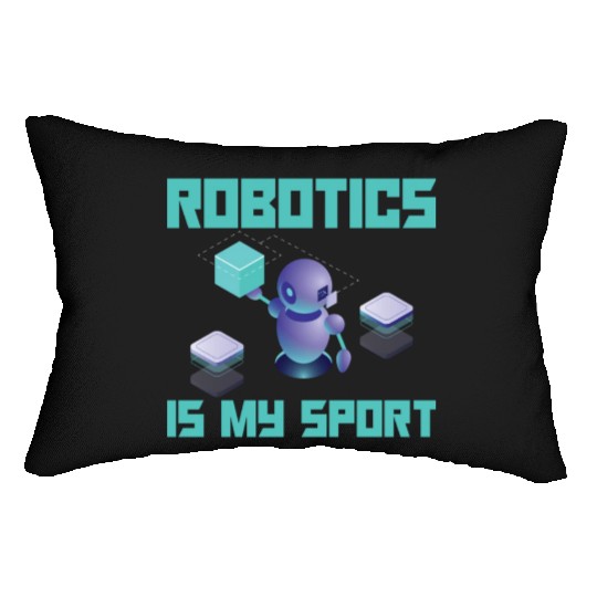 Robotics Is My Sport For Robot Builder Lumbar Pillows