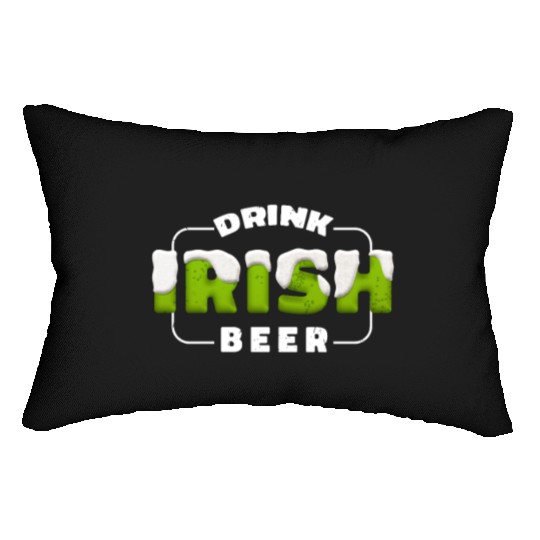 Drink Irish Beer, Green Beer, St Patricks Day Lumbar Pillows