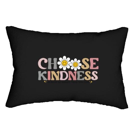 Choose Kindness Always Be Kinder Than You Feel Lumbar Pillows