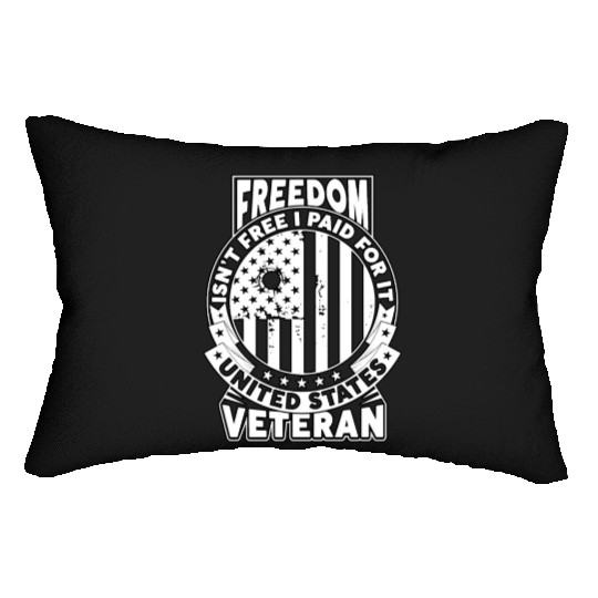 Freedom Isn't Free I Paid For It Military Veteran Lumbar Pillows