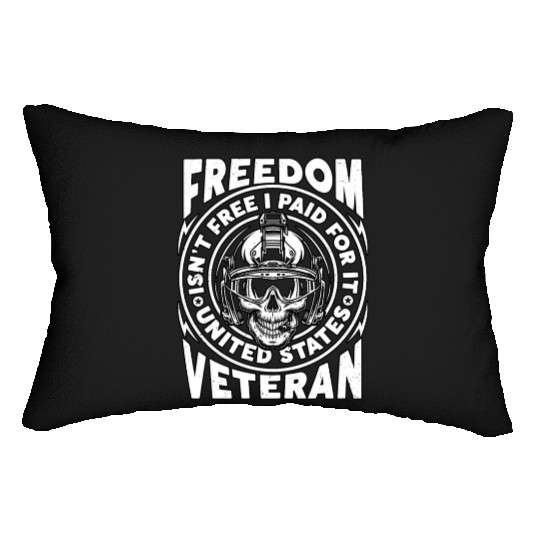 Freedom Isn't Free I Paid For It Military Veteran Lumbar Pillows