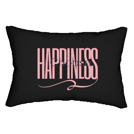 "I Choose Happiness" Lumbar Pillows