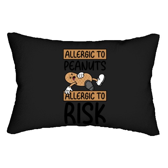 Allergic To Peanuts Allergic To Risk Peanut Lumbar Pillows