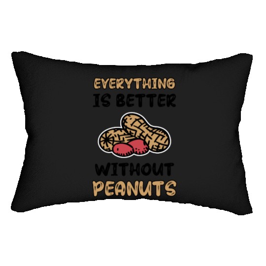 Everything Is Better Without Peanuts Peanut Lumbar Pillows