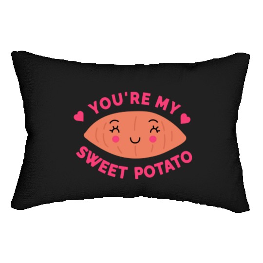 You are my Sweet Potato Lumbar Pillows