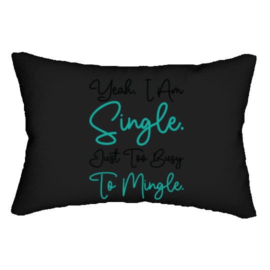 Busy Single Independent Mingle Relationship Lumbar Pillows