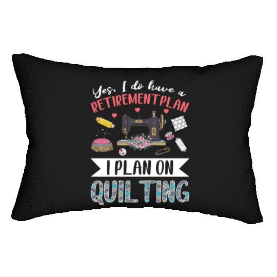 Yes I Do Have A Retirement Plan I Plan Lumbar Pillows