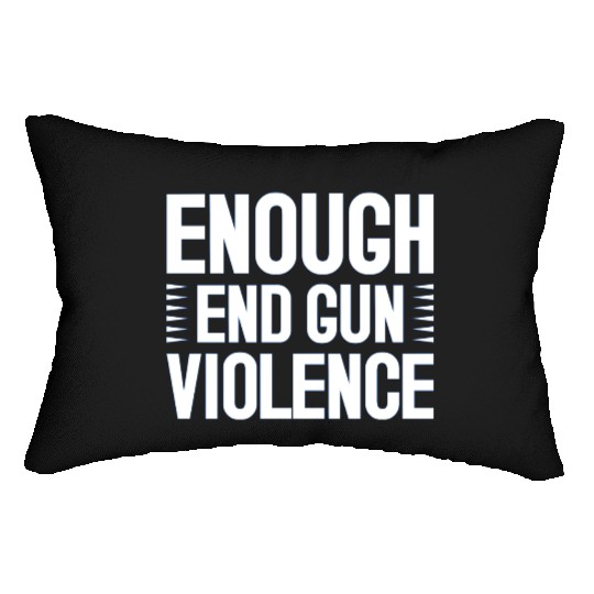 Enough End Gun Violence Lumbar Pillows