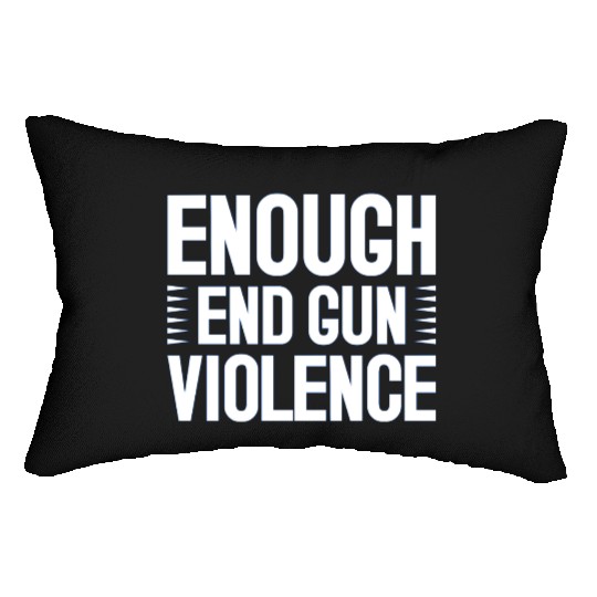 Enough End Gun Violence Lumbar Pillows