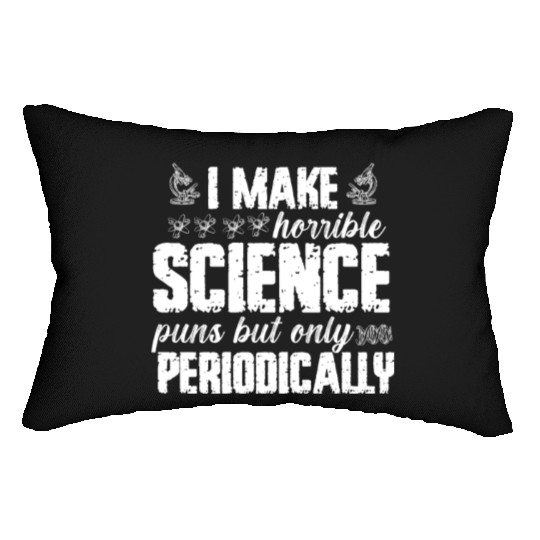 I Make Horrible Science Puns But Only Periodically Lumbar Pillows