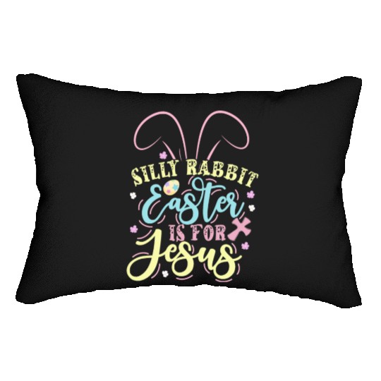 Silly Rabbit Easter Is For Jesus Kids Boys Girls Lumbar Pillows