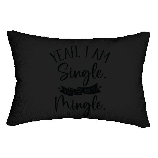 Busy Single Independent Mingle Relationship Lumbar Pillows