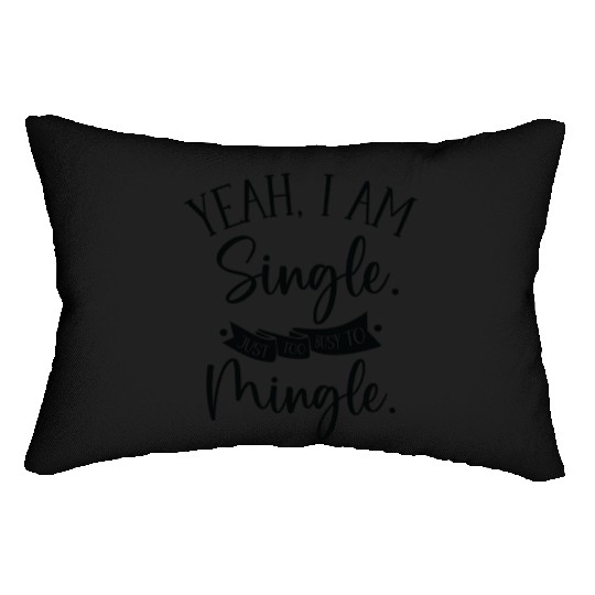Busy Single Independent Mingle Relationship Lumbar Pillows