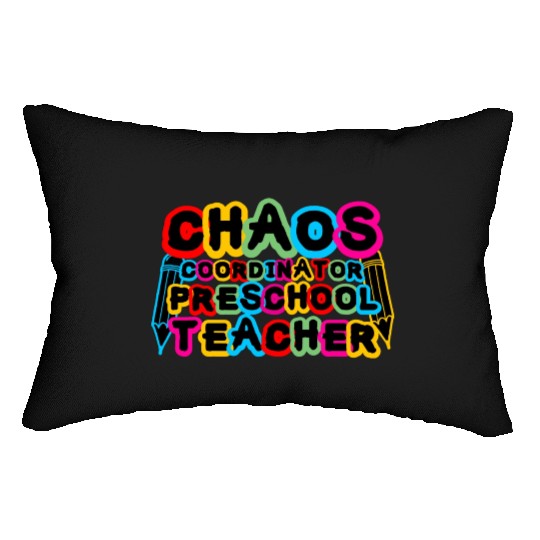 Chaos Coordinator Preschool Teacher Lumbar Pillows