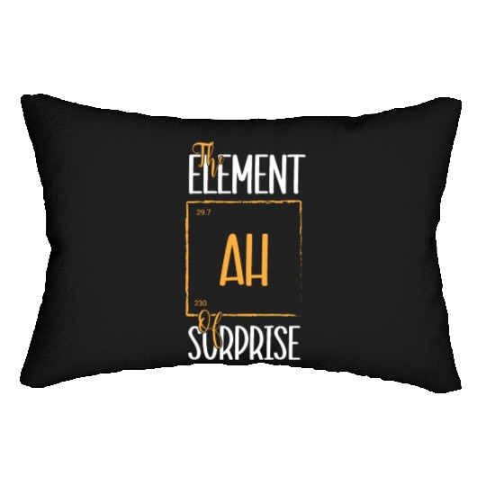Chemistry Science Humor Ah The Element Of Surprise Lumbar Pillows