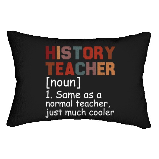 History Teacher Definition Cool Back To School Lumbar Pillows