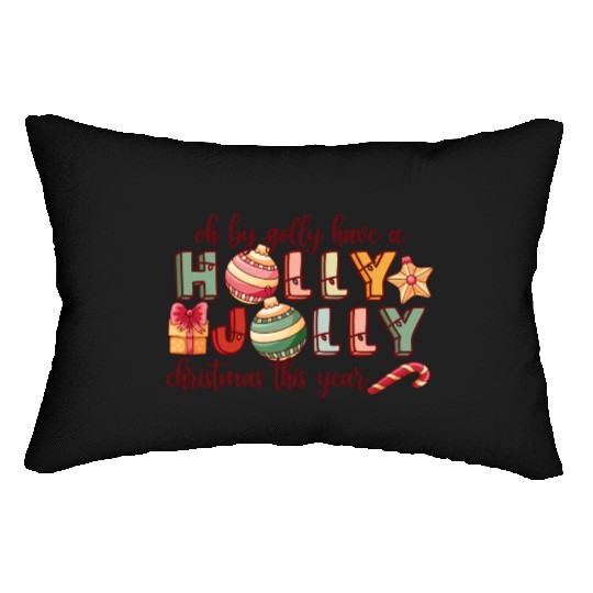 Have A Holly Jolly Christmas Lumbar Pillows