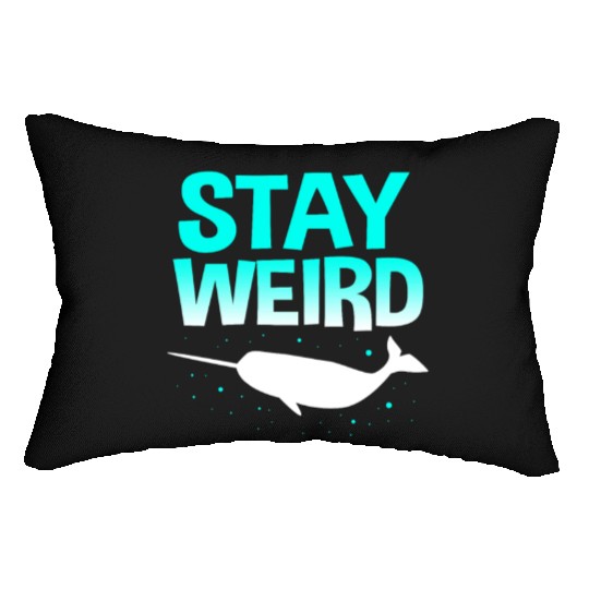 Sea Creature Funny Narwhal Stay Weird Lumbar Pillows