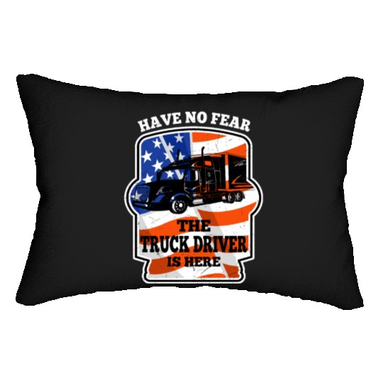 Have No Fear Trucker Driver Is Here For Truckers Lumbar Pillows
