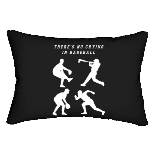 There's No Crying In Baseball Lumbar Pillows