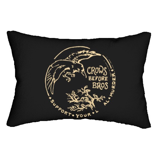Crows Before Bros Support Your Local Murder Lumbar Pillows