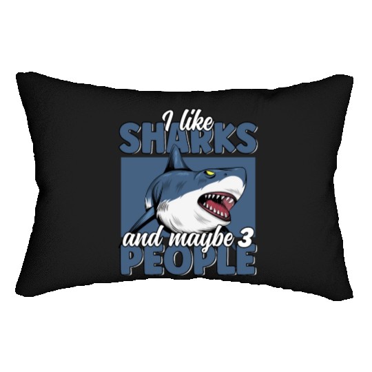I like Sharks & Maybe 3 People Funny Great White Lumbar Pillows