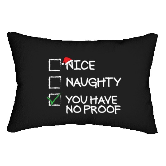 Nice Naughty You Have No Proof Funny Christmas Lumbar Pillows