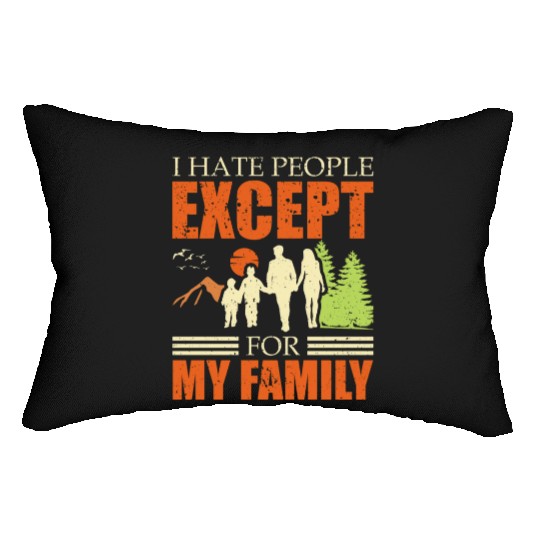 I Hate People Except For My Family Cool Dad Lumbar Pillows