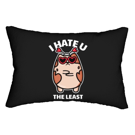 I Hate You The Least Funny I Love You Cat Quote Lumbar Pillows
