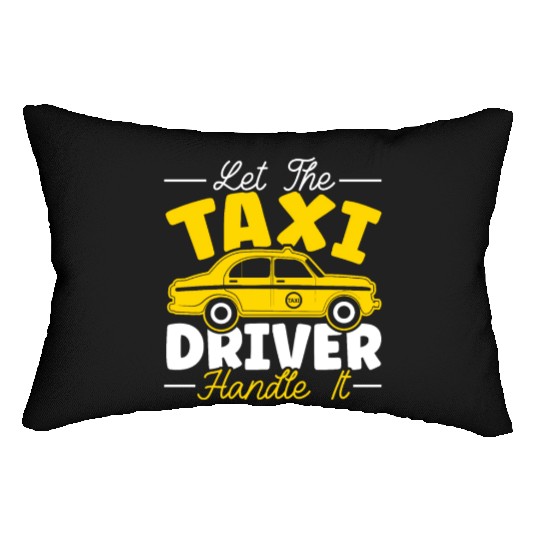 Let The Taxi Driver Handle It Taxicab Cab Driver Lumbar Pillows