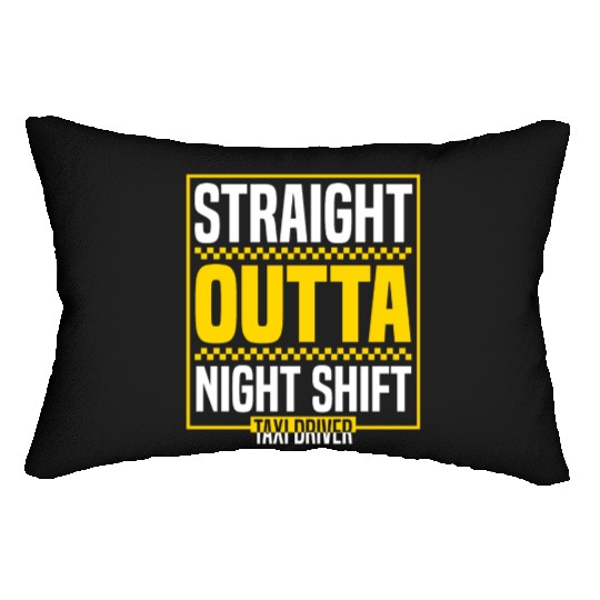 Straight Outta Night Shift Taxi Driver Cab Driver Lumbar Pillows