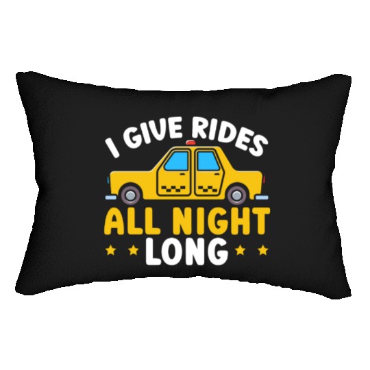 I Give Rides All Night Long Taxi Taxicab Cab Lumbar Pillows