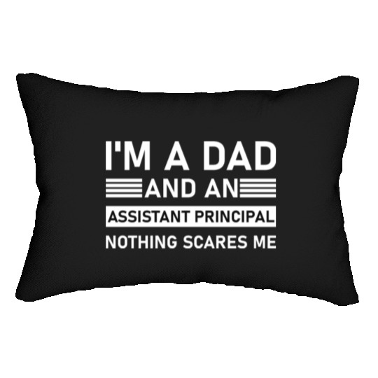 I'm A Dad And An Assistant Principal - Funny Lumbar Pillows